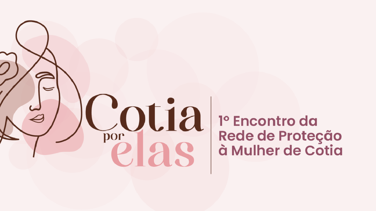 Cotia promove pacto interinstitucional de enfrentamento à violência contra mulheres