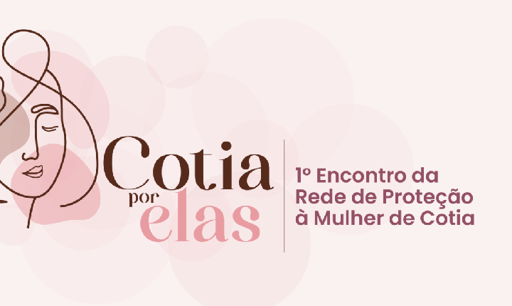 Cotia promove pacto interinstitucional de enfrentamento à violência contra mulheres